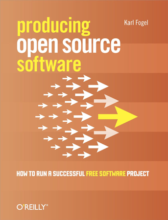 Produktion von Open-Source-Software: Dieses Buch richtet sich an Softwareentwickler, die mit dem Gedanken spielen, ein Open-Source-Projekt zu starten.