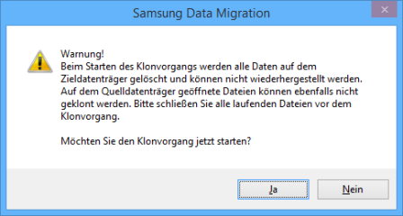 Wenn Sie das Betriebssystem mit Samsung Data Migration auf die neue SSD klonen, dann gehen alle Daten auf dem Klonziel verloren. Prüfen Sie daher, ob wirklich alle Angaben richtig sind.