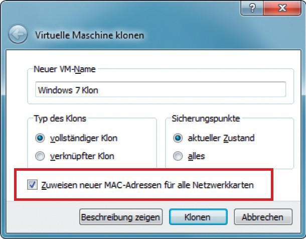 Virtuellen PC klonen: Markieren Sie beim Klonen die Option „Zuweisen neuer MACAdressen (…)“, um Netzwerkprobleme zu vermeiden.