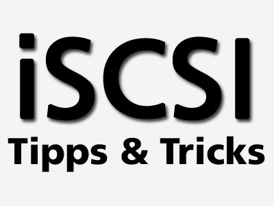 iSCSI: Tipps und Tricks