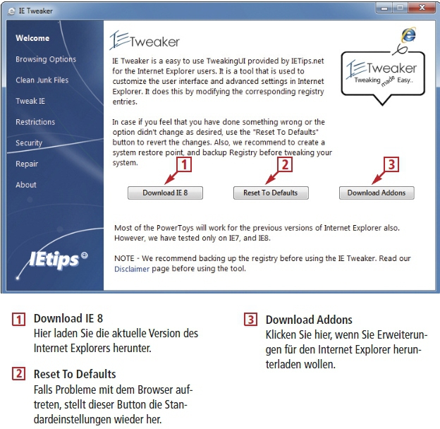 IE Tweaker 1.0 blendet versteckte Menüs ein, stellt die gewohnte Menüleiste wieder her und beseitigt Probleme mit Erweiterungen (kostenlos, www.ietips.net/tweaker) (Bild 12).