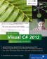 Visual C# 2012: Bereits in der 6. Auflage begleitet dieses Kompendium ambitionierte Ein- und Umsteigern bei allen Fragen der C#-Entwicklung. Fortgeschrittene und Profis unterstützt es hingegen als Nachschlagewerk optimal bei ihrer täglichen Arbeit. 