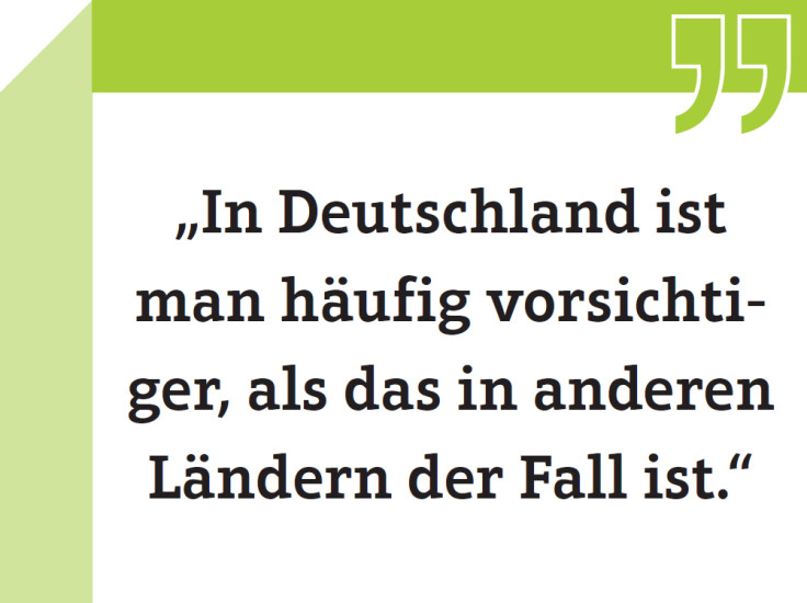 „In Deutschland ist man häufig vorsichtiger, als das in anderen Ländern der Fall ist.“